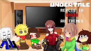 Undertale reacts to Chara AU themes [upl. by Ingunna516]