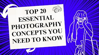 Top 20 Essential Photography Concepts You Need to Know [upl. by Eveline791]