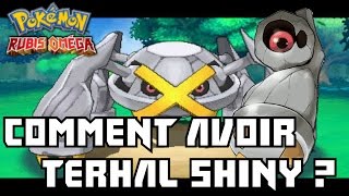 Comment Avoir Terhal Chromatique Shiny Pour Mega Metalosse Pokémon Rubis Omega 3DS [upl. by Norvan]