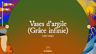 Vases d’argile Grâce infinie Lyric Video  Hillsong Worship [upl. by Ule]