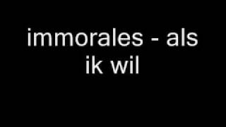 immorales  als ik wil [upl. by Ecinaej]