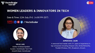 Apeksha Jain  “Women Leaders amp Innovators In Tech”  VectoScalarTechTalk [upl. by Anahsor]