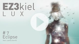 EZ3kiel  LUX 7 Eclipse feat Laetitia Shériff [upl. by Itsirk]