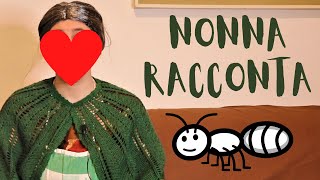 NONNA RACCONTA La STORIA di ZIA FORMICHINA [upl. by Lagiba]