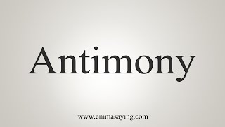 How To Say Antimony [upl. by Derna]