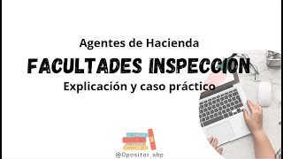 27 Agentes de Hacienda Facultades de inspección 142 LGT Explicación y caso práctico [upl. by Anitsuga113]