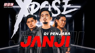 XPOSE  Di Penjara Janji [upl. by Anpas597]