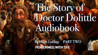 The Story of Doctor Dolittle Audiobook Part Two [upl. by Ocirred38]