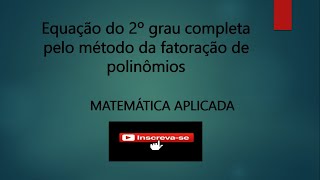 Equação do 2° grau completa trinômio quadrado perfeito [upl. by Margetts]