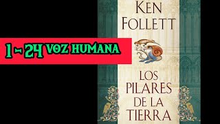 Los Pilares de la Tierra 124audiolibro voz humana Ken Follett [upl. by Carolann886]