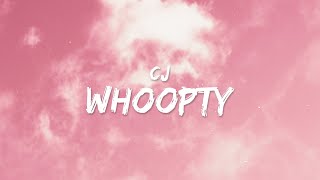 CJ  Whoopty Lyrics [upl. by Fritts844]