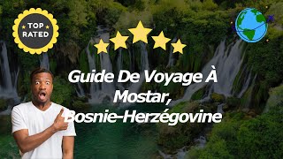 Guide De Voyage À Mostar BosnieHerzégovine [upl. by Bohs]