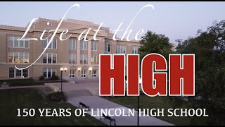 Life at the High 150 Years of Lincoln High School  DOCUMENTARY [upl. by Jennings]