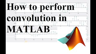 How to perform convolution in MATLAB [upl. by Ayam]