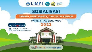 Sosialisasi SNMPTN UTBKSBMPTN dan Jalur Mandiri Universitas Bengkulu 2022 [upl. by Naicul]