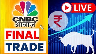 🔴 Final Trade Live Updates Stock Market  Share Market Updates  Latest Business News  CNBC Awaaz [upl. by Willard]