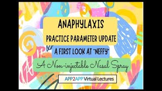 Anaphylaxis Practice Parameter A First Look at quotNeffyquot A NonInjectable Nasal Spray [upl. by Artapoelc]