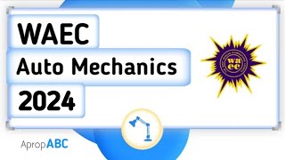 Waec Auto Mechanics 2024 Marks Questions amp Time [upl. by Cis]