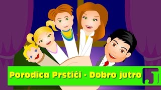 Porodica Prstići  dobro jutro  Dečije pesme  Pesme za decu  Finger Family [upl. by Hinckley]