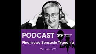 Podcast quotFinansowe Sensacje Tygodniaquot  odc 212 Subiektywnie o Finansach [upl. by Terra]