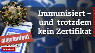 Trotz CoronaImpfung kein CovidZertifikat Ausnahmen werden zum Problem  WDR Aktuelle Stunde [upl. by Dredi681]