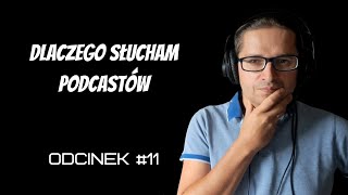 Dlaczego słucham podcastów [upl. by Rutherfurd]