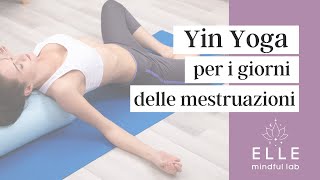 Lezione di Yin Yoga per i giorni delle mestruazioni [upl. by Donalt475]