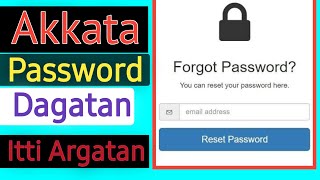 Akkata Password Dagatan Deebistani Itti Argatan  Reset Forget Password [upl. by Nothgierc]