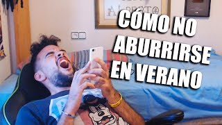 TUTORIAL DE CÓMO NO ABURRIRSE EN VERANO [upl. by Bradly]