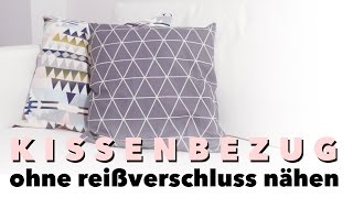 DIY  Kissenbezug nähen für Anfänger  ohne Reißverschluss [upl. by Zurheide]