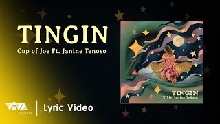 Cup of Joe Janine Teñoso  quotTinginquot Official Lyric Video [upl. by Arrais]