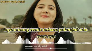 LAGU JOGET MINANG SLOW  PULANGLAH UDA  BY REMIXER SANDY LATIEF [upl. by Mita71]