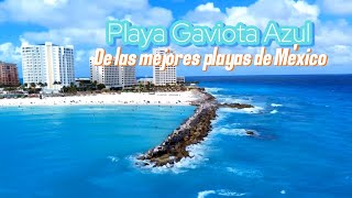 Playa Gaviota Azul Cancún de las mejores playas de Cancún 4K [upl. by Montgomery]