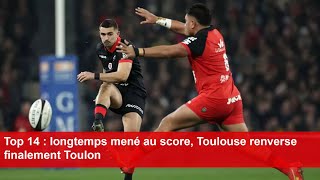 Top 14  longtemps mené au score Toulouse renverse finalement Toulon [upl. by Nnaeed207]