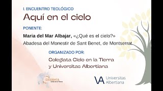 1 Encuentro teológico «Aquí en el cielo»  Maria del Mar Albajar [upl. by Ettennek820]