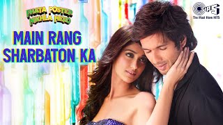 Main Rang Sharbaton Ka  Phata Poster Nikhla Hero  Atif Aslam Chinmayi  Romantic Love Songs [upl. by Rehc]