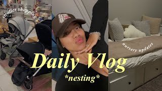 NESTING VLOG NURSERY UPDATES STROLLER SHOPPING HOME DECOR ETC [upl. by Abihsat]