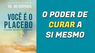 Você é o Placebo  O poder de curar a si mesmo  Dr Joe Dispensa  AudioBook Completo [upl. by Eltsirhc]