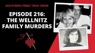 Episode 216 The Wellnitz Family Murders [upl. by Krein]