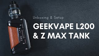 Geekvape L200 and Z Max Tank  Unboxing and Setup [upl. by Nolyak334]