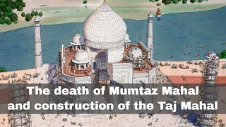 17th June 1631 Mumtaz Mahals death prompts construction of the Taj Mahal [upl. by Ela]