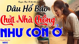 Ngày Đầu Làm Dâu CON DÂU HỔ BÁO CHỬI NHÀ CHỒNG NHƯ CON Ở  Câu Chuyện Hôn Nhân Và Luật Nhân Quả 2024 [upl. by Lightman]