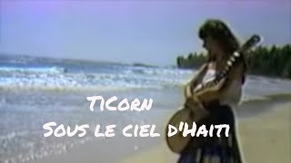 TiCorn  Sous le ciel dHaïti  Peyi de rèv  1979 [upl. by Yeca]