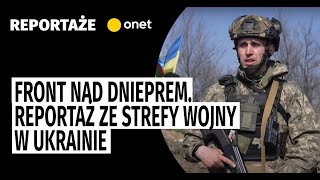 Front nad Dnieprem Reportaż ze strefy wojny w Ukrainie [upl. by Verdha]