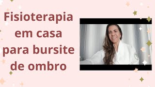 Fisioterapia em casa para Bursite de Ombro [upl. by Mavra547]