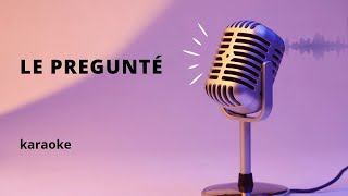 Le pregunté heredero karaoke [upl. by Leonard25]