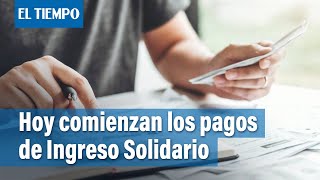 Hoy comienzan pagos de Ingreso Solidario de Septiembre  El Tiempo [upl. by Adli]