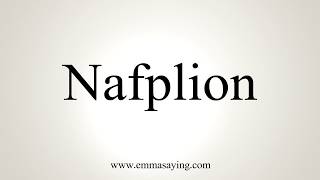 How To Pronounce Nafplion [upl. by Elyag]