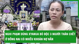 Vụ “ác phụ” dùng xyanua đầu độc chồng và 3 người thân Hung thủ có nhiều khoản nợ nần lên tới vài tỷ [upl. by Ybbob]