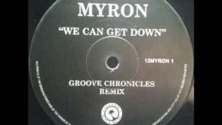 Myron  We Can Get Down Groove Chronicles RemixTO [upl. by Mello217]